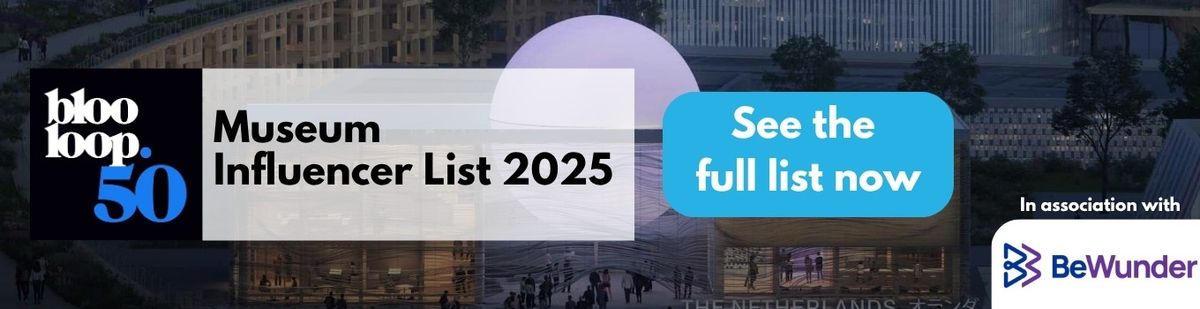 blooloop 50 Museum Influencer List 2025, see the full list now. In association with BeWunder