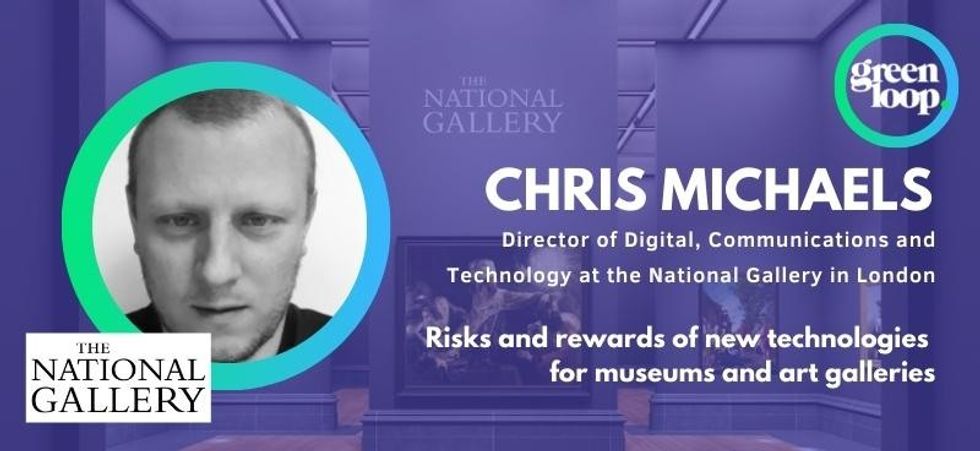 Chris Michaels Director of Digital, Communications and Technology at the National Gallery in London speaks at greenloop