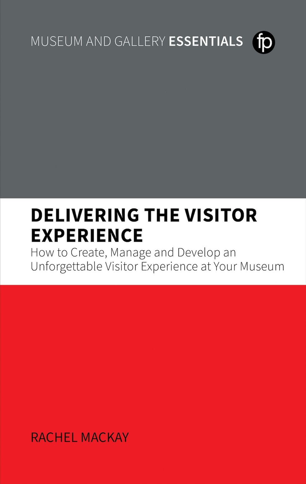 Delivering-the-Visitor-Experience-Rachel-Mackay visitor experience advocacy