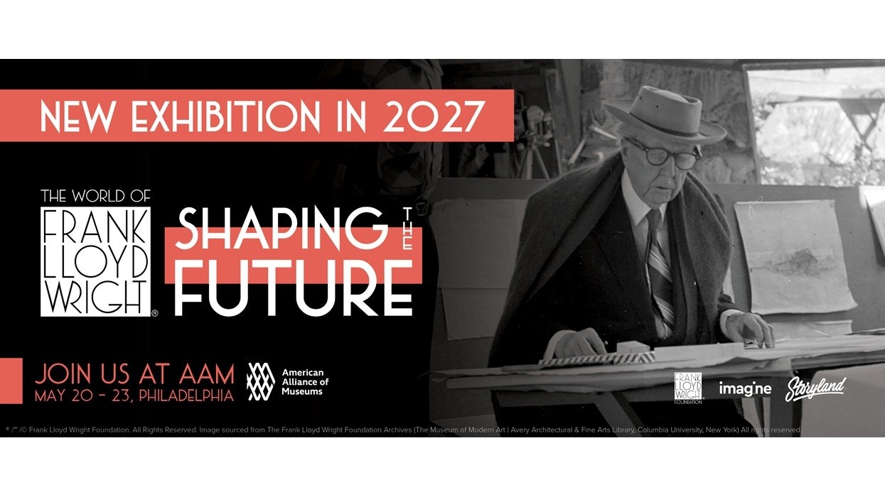 Frank Lloyd Wright exhibition ad, "Shaping the Future," set for 2027 at AAM Philadelphia.