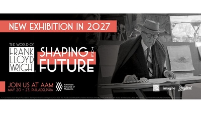Frank Lloyd Wright exhibition ad, "Shaping the Future," set for 2027 at AAM Philadelphia.