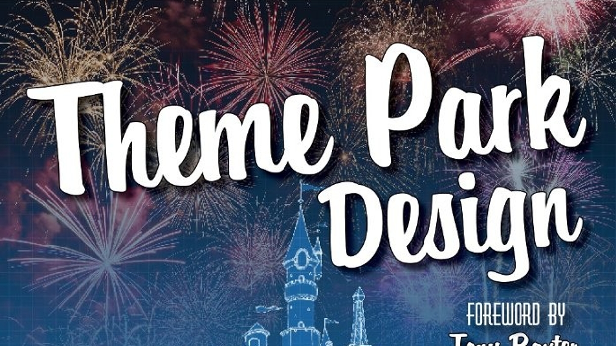 Theme Park Design & The Art of Themed Entertainment; New Book Released