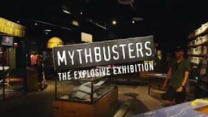 Mythbusters the Explosive Exhibition