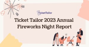 Ticket Tailor 2023 Annual Fireworks Night Report