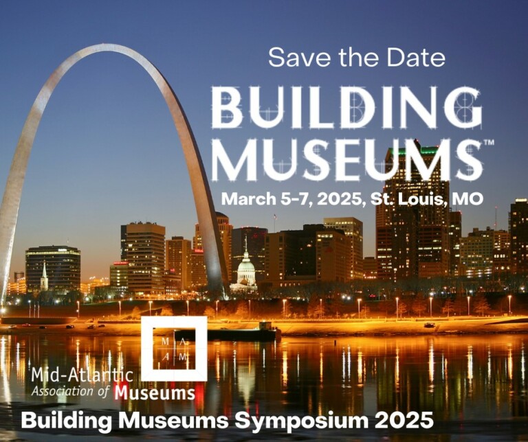 Mid-Atlantic Association of Museums Building Museums Symposium call for proposals